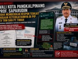 Walikota Pangkalpinang Prof. Saparudin BUNGKAM”, Konfirmasi Dugaan Keterkaitan PIP CV.TRM dan PT.Timah .